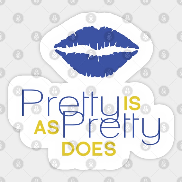 Pretty Is As Pretty Does / Blue & Gold Sticker by Journeyintl1